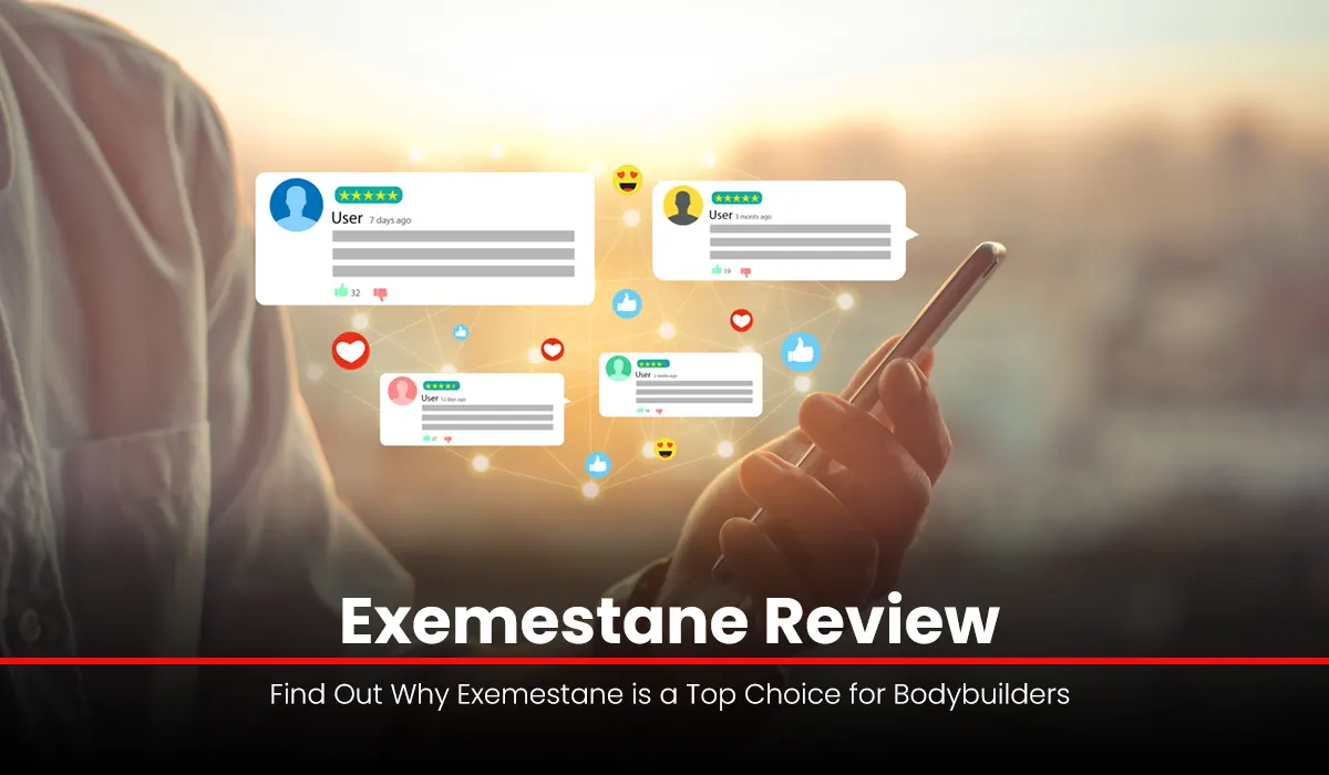 Exemestane Review: Find Out Why Exemestane is a Top Choice for Bodybuilders