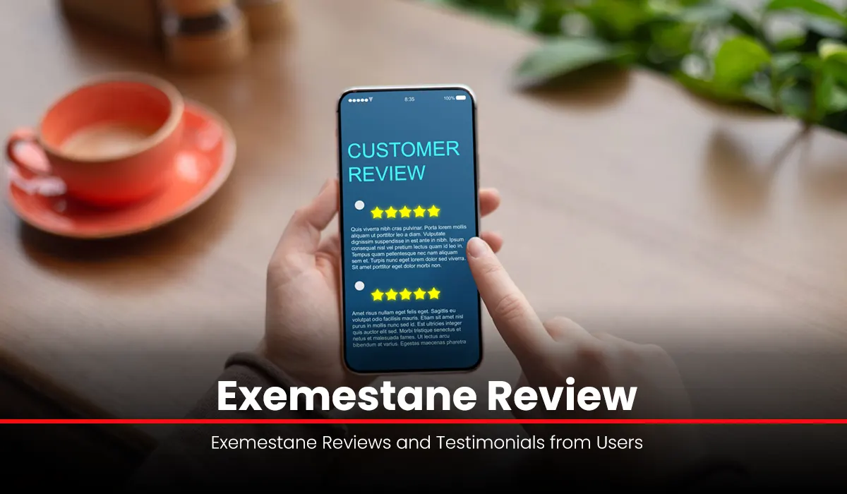 Exemestane Reviews and Testimonials from Users