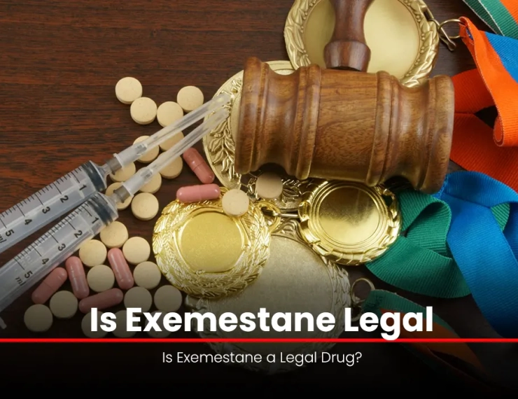 Is Exemestane Legal: Is Exemestane a Legal Drug?